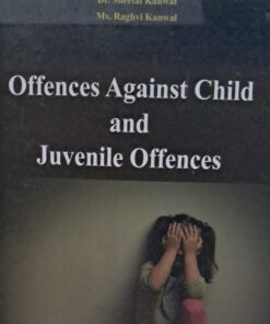Amar Offence Against Child and Juvenile Offences By Dr. Sheetal Kanwal Ms. Raghvi Kanwal Amar Law Publication Indore Edition 2026