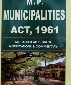 M.P. Municipalities Act,1961  BY  Jindal  Rajkamal Publications indore