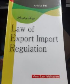 MASTER KEY LAW OF EXPORT IMPORT REGULATION BY ANKITA PAL AMAR LAW PUBLICATION EDITION 2023