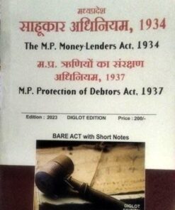 THE MADHYA PRADESH MONEY-LENDERS ACT, 1934 M.P. PROTECTION OF DEBTORS ACT, 1937 PC JAIN