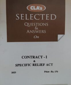 CLA,S SELECTED QUESTIONS ANSWERS ON CONTRACT-I & SPECIFIC RELIEF ACT CENTRAL LAW AGENCY