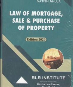 Law Of Mortgage, Sale & Purchase Of Property (Satish Ahuja)