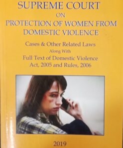 Supreme Court On Protection of Women From Domestic Violence P.K. Das(Cases & Other Related Laws Along With Full Text Of Domestic Violence Act 2005 and Rules 2006(2019) Maxwell Law Publishing Company new delhi india
