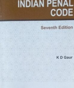 Textbook on INDIAN PENAL CODE Seventh Edition K D Gaur Universal LexisNexis