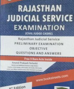 RAJASTHAN JUDICIAL SERVICE EXAMINATION (CIVIL JUDGE CADRE) Rajasthan Judicial Service PRELIMINARY EXAMINATION OBJECTIVE QUESTIONS AND ANSWERS Free 9 Bare Acts Inside Anand Praksah Solanki 8 th Edition