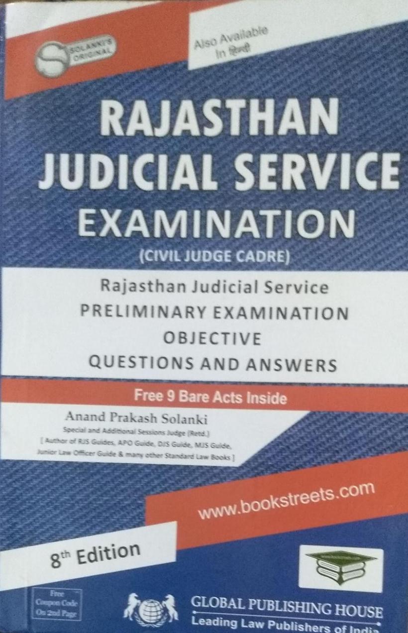 RAJASTHAN JUDICIAL SERVICE EXAMINATION (CIVIL JUDGE CADRE) Rajasthan Judicial Service PRELIMINARY EXAMINATION OBJECTIVE QUESTIONS AND ANSWERS Free 9 Bare Acts Inside Anand Praksah Solanki 8 th Edition