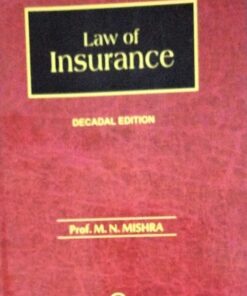 Law of Insurance  DECADAL EDITION Prof. M.N. MISHRA CLA CENTRAL LAW AGENCY