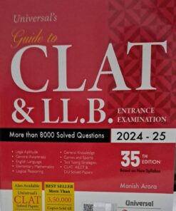 UNIVERSAL'S GUIDE TO CLAT LLB ENTRANCE EXAMINATION MORE THAN 8000 Solved Questions 2024-2025 31 st Edition Based on New Syllabus Universal LexisNexis