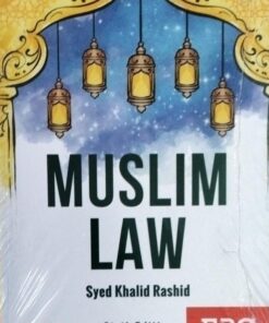 MUSLIM LAW Syed  Khalid Rashid Sixth Edition EBC Explorer