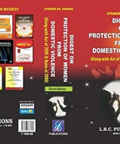 DIGEST ON PROTECTION OF WOMEN FROM DOMESTIC VIOLENCE [Along-with Act of 2005 & Rules of 2006]by JITENDER KR. DHINGRA (Author)