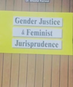 Gender Justice And Feminist Jurisprudence By Dr. Sheetal Kanwal - Amar Law Publications Edition 2023