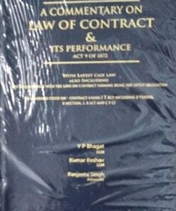 A Commentrary on  Law of Contract & ITS Performance Act 9 of 1872 With Latest Case Law  Y P Bhagat LLM Kumar Keshav LLM Ranjeeta Singh Advocate Vinod Publications (P) Ltd.