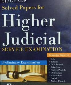 Higher Judicial Service Examination Singhal's Solved Papers for Preliminary Examination Singhl Law Publications