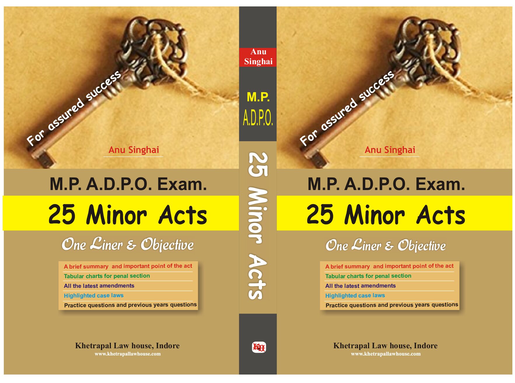 M.P. A.D.P.O. Exam  Anu Singhai 25 Minor Acts One Liner  & objective A brief summary and important point of the act  Tabular charts for penal section  All the Latest amendments Khetrapal Law House Indore
