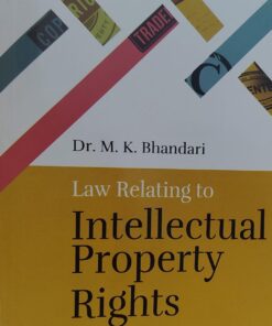Dr. M.K. Bhandari Law Relating to Intellectual Property Rights Central Law Publications