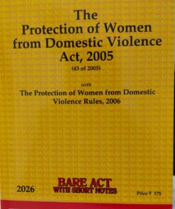 THE PROTECTION OF WOMEN FROM DOMESTIC VIOLENCE ACT 2005 (43 OF 2005) BARE ACT WITH SHORT NOTES 2026