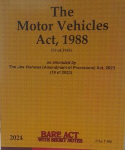 The Motor Vehicles Act, 1988 (59 of 1988) as amended by The Jan Vishwas  (Amendment) Act, 2019 (18 of 2023) Bare Act With Short Notes Universal LexisNexis 2024