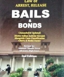 Law of Arrest, Release Bails & Bonds Pandit's (Amended & Updated ) Under Indian Judicial System Alongwith Class  Classification Charts & Model Forms 2nd Edition Sodhi Publications