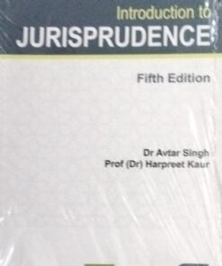 Introduction to Jurisprudence  Fifth Edition Dr Avtar Singh Prof (Dr) Harpreet Kaur