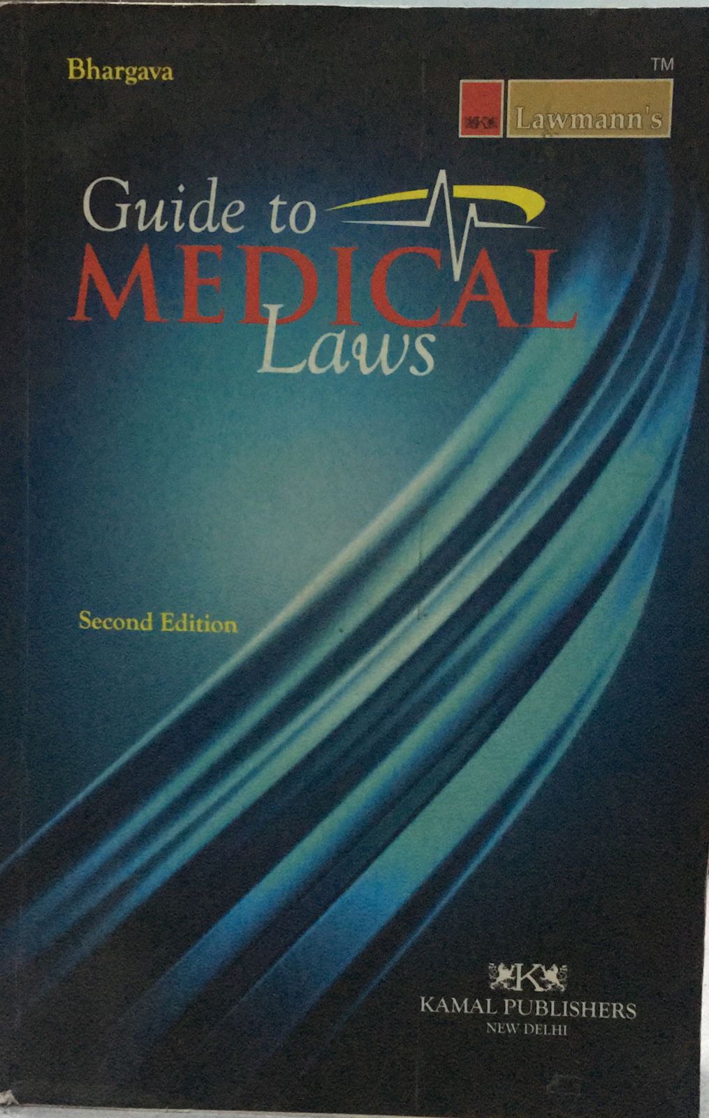GUIDE TO MEDICAL LAW M L BHARGAVA LAWMANN'S KAMAL PUBLISHERS NEW DELHI