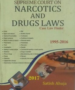 Digest of Supreme on Narcotics and Drugs Laws Case Law Finder (Author - Satish ahuja)