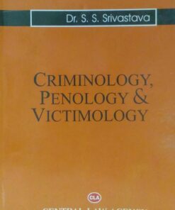 Criminology Penology & Victimology (Dr. S. S. Srivastava)