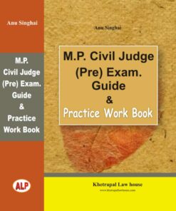 Practice Book of MP Civil Judge Pre Exam Guide & Practice Work Book Combo (Anu Singhai) Khetrapal Law House 