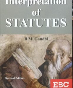 Interpretation Of Statutes B.M Gandhi Second Edition EBC