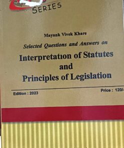 Interpretation Of Statutes And Principal Of Legislation ALP Series Amar Law Publications Edtion 2024