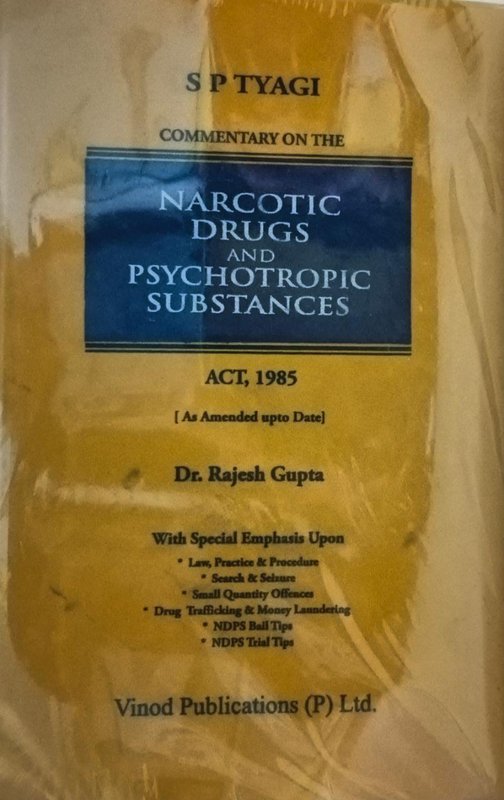Commentary on the Narcotic Drugs and Psychotropic substances Act, 1985 (SP Tyagi)