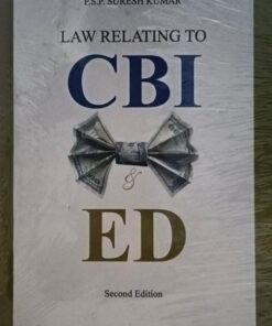 Law Relating to C B I & E D (P.S.P. Suresh Kumar) Second Edition