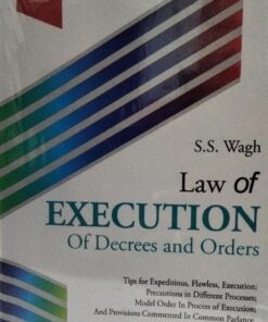Law of Execution of Decrees and orders S.S. Wagh Vinod publications (P) Ltd. 2 nd Editio
