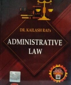 ADMINISTRATIVE LAW DR KAILASH RAI'S ALLAHBAD LAW AGENCY