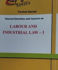 ALP'S SERIES PARITOSH SHARMA Selected Qutions and Answers on LABOUR AND INDUSTRIAL LAW - I AMAR LAW PUBLICATIONS KHETRAPAL LAW HOUSE