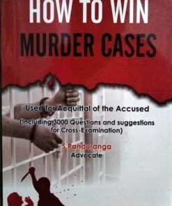 HOW TO WIN MURDER CASES  PANDURANGA ADVOCATE CAPITAL LAW HOUSE