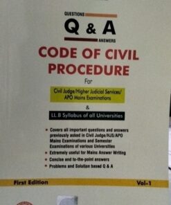 Q & A CODE OF CIVIL PROCEDURE for civil judge / higer judicial service/ APO mains  examination first edition vol - 1 samarth agrwal