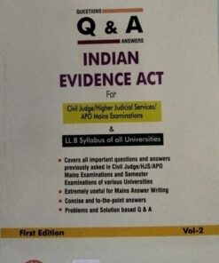 Q & A indian evidance act FOR civil judge / higher judicial service/ APO mains examinations first edition vol -2 samarth agrwal