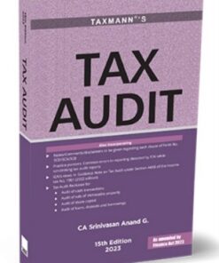 Tax Audit Taxmann's CA Srinivasan Anand G. 15th Edition 2023 As amended By Finance Act 2023