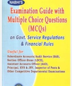 NABHI'S Examination guide with multiple choice questions ( MCQs ) on govt. service regulations & financial rules