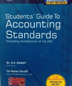 (CA) CA ITERMEDIATE  TAXMANN'S SELE LEARNING STUDENTS'GUIDE TO ACCOUNTING STANDARDS (INCLUDING INTERODUCTION OF IND AS) DR. D.S. RAWAT FCA,PH.D. CA NOZER SHROFF FCA DISA (ICAI),B.COM.,LL.B. 11TH EDITION FOR MAY. 2024 EXAM EDITION2024