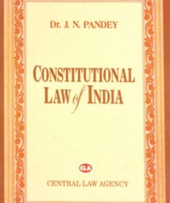 Constitutional Law of India (Dr. J.N. Pandey) Edition 2023