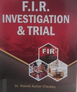 F.l.R. Investigation & Trial Dr. Manish Kumar Chaubey