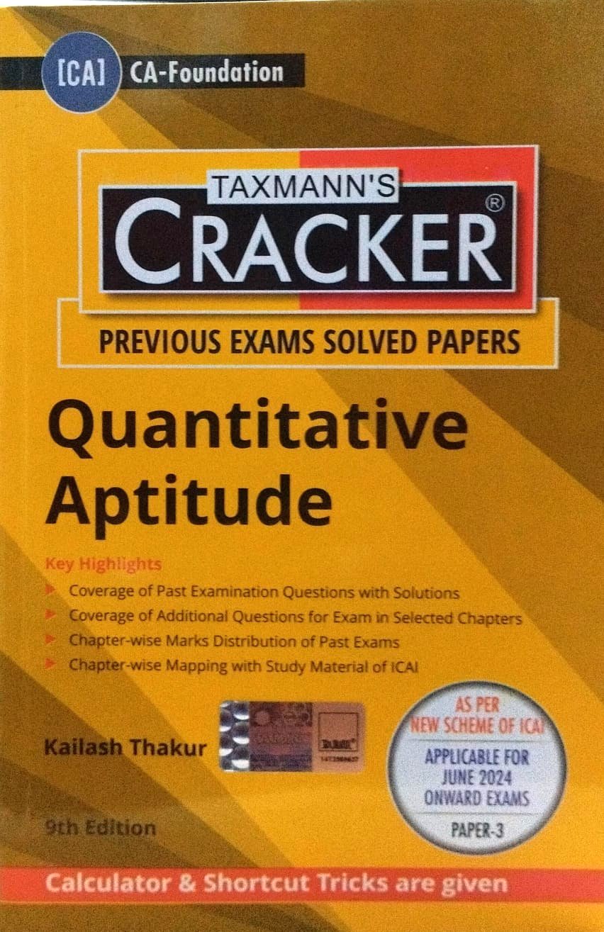 QUANTITATIVE APTITUDE CA FOUNDATION TAXMANNS CRACKER PREVIOUS EXAMS SOLVED PAPERS 9 TH EDITION KAILASH THAKUR APPLICABLE JUNE 2024 PAPER -3 CALCULATOR & SHORTCUT TRICKS ARE GIVEN
