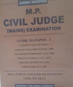 M.P. Civil Judge Mains Examination Guide To PaPer-I Including Solved Question 1996 To 2023  Wadhwa publishing Company