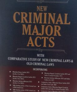 New Criminal Msajor Acts With Comparatives Study of new criminal Law & Old Criminal Laws Incorporating Edition 2024 Taxmann,s