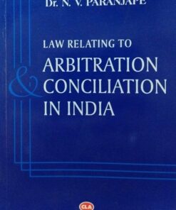 DR. N V PARANJAPE LAW RELATING TO ARBITRATION CONCILIATION IN INDIA CENTRAL LAW AGENCY