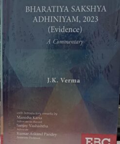 BHAERTIYA SAKSHYA ADHINIYAM 2023 EVIDENCE A COMMENTARY J.K VERMA EBC