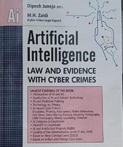 ARTIFICIAL INTELLIGENCE LAW AND EVIDENCE WITH CYBER CRIMES ALIA LAW HOUSER DIPESH JUNEJA (IPS) MH ZAIDI ( CYBER CRIME LEGAL EXPERT )