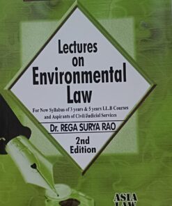 Lectures on Environmental Law by Dr. Rega Surya Rao (Author) Asia Law House,Hyderabad