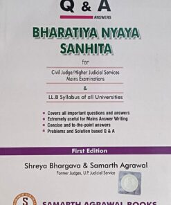 Q & A BHARTIYA NYAYA SAHINTA  LLB SYLLABUS OF ALL UNIVERSITIES SAMARTH AGRWAL & SHREYA BHARGAVA 1 EDITION